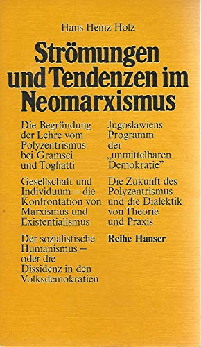 STRÖMUNGEN UND TENDENZEN IM NEOMARXISMUS. - Holz, Hans Heinz