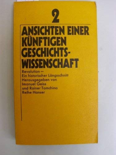 Stock image for Ansichten einer knftigen Geschichtswissenschaft II. Revolution. Ein historischer Lngsschnitt for sale by Bernhard Kiewel Rare Books