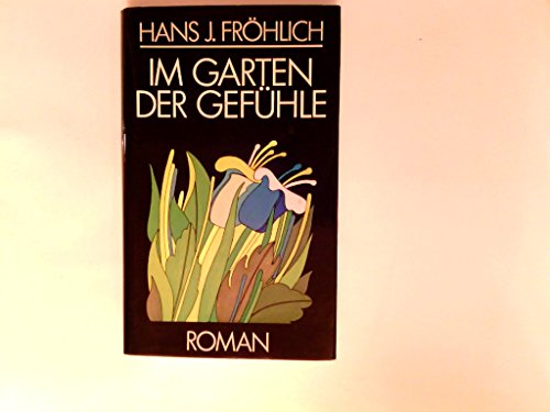 Imagen de archivo de Im Garten der Gefhle: Roman a la venta por Versandantiquariat Felix Mcke