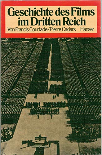 Geschichte des Films im Dritten Reich. - Courtade, Francis und Pierre Cadars