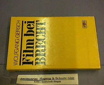 Film bei Brecht: Bertolt Brechts prakt. u. theoret. Auseinandersetzung mit d. Film (German Edition) (9783446121263) by Gersch, Wolfgang