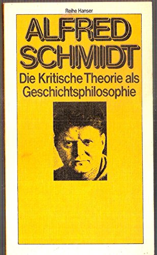 Beispielbild für Die kritische Theorie als Geschichtsphilosophie (Reihe Hanser ; 207) (German Edition) zum Verkauf von Better World Books