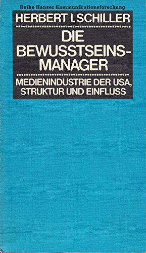 9783446122659: Die Bewusstseins-Manager. Medienindustrie der USA, Struktur und Einflu.