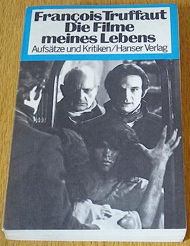 Stock image for Die Filme meines Lebens: Aufstze und Kritiken. Aus dem Franzsischen von Frieda Grafe und Enno Patalas. for sale by Antiquariat Mercurius
