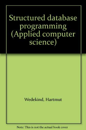 Beispielbild fr Structured Database Programming. Applied Computer Science, No. 6 zum Verkauf von Zubal-Books, Since 1961