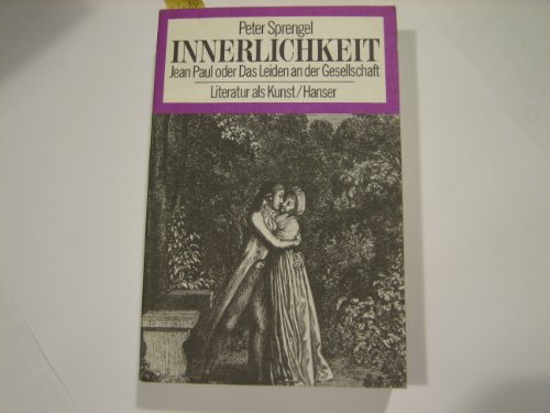 Stock image for Innerlichkeit: Jean Paul oder Das Leiden an der Gesellschaft (Literatur als Kunst) for sale by Bernhard Kiewel Rare Books