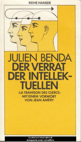 Der Verrat der Intellektuellen Julien Benda. Mit e. Vorw. von Jean Améry. Aus d. Franz. von Arthur Merin - Julien Benda Jean Améry und Arthur Merin