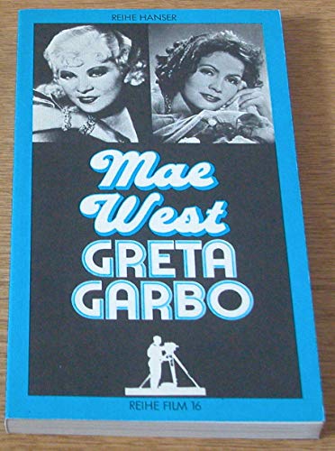 Mae West, Greta Garbo. - Jansen, Peter W. und Wolfram Schütte
