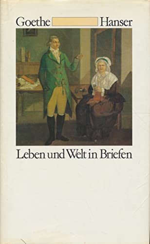 Goethe Leben und Welt in Briefen Zusammengestellt von Friedhelm Kemp - Goethe, Johann Wolfgang Von