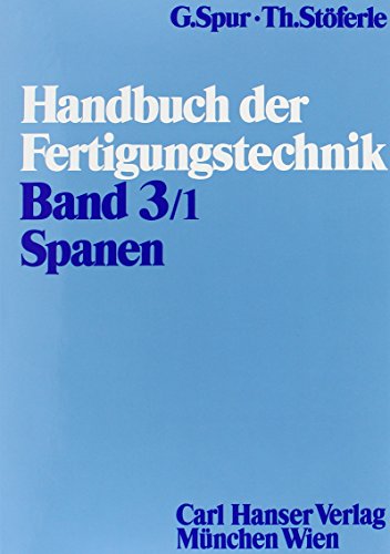 Handbuch der Fertigungstechnik, 6 Bde. in 10 Tl.-Bdn., Bd.3/1, Spanen