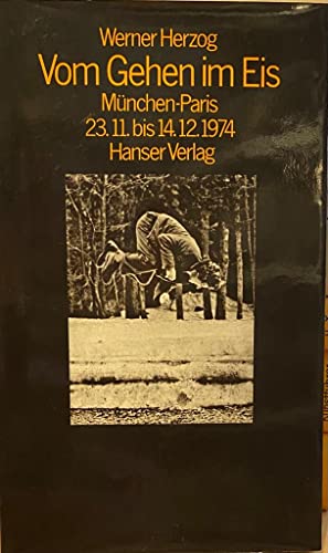 Vom Gehen im Eis: MuÌˆnchen, Paris, 23.11. bis 14.12.1974 (German Edition) (9783446126015) by Herzog, Werner