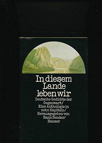 9783446126039: In diesem Lande leben wir: Dt. Gedichte d. Gegenwart : e. Anthologie in 10 Kap (German Edition)