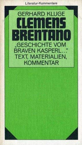 Stock image for Clemens Brentano 'Geschichte vom braven Kasperl und dem schnen Annerl'. Text, Materialien, Kommentar for sale by Societe des Bollandistes