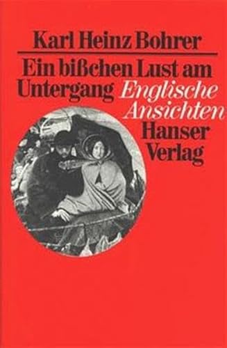 9783446127203: Ein bisschen Lust am Untergang: Englische Ansichten