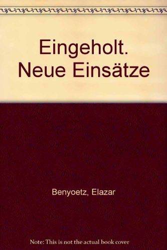 Beispielbild fr Eingeholt : neue Einstze. Elazar Benyoe tz zum Verkauf von BBB-Internetbuchantiquariat