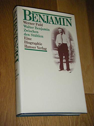 Walter Benjamin : zwischen den Stühlen - eine Biographie.