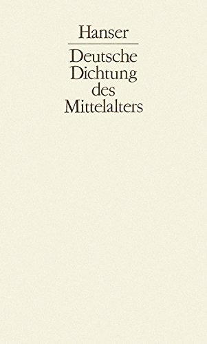Deutsche Dichtung des Mittelalters. Bd. 1: Von den Anfängen bis zum hohen Mittelalter.