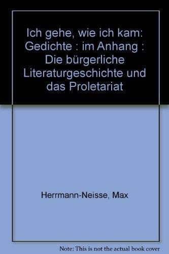 9783446128330: Ich gehe, wie ich kam: Gedichte : im Anhang : Die brgerliche Literaturgeschichte und das Proletariat