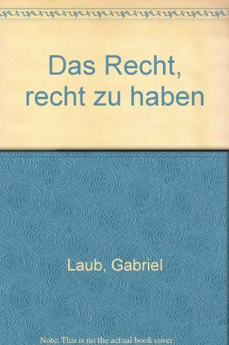 9783446128606: Das Recht, recht zu haben : [Aphorismen].