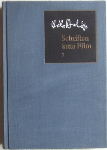 Schriften zum Film; Bd. 1., Der sichtbare Mensch : Kritiken u. Aufsätze 1922 - 1926 - Balazs, Bela