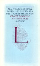 9783446129382: Ich wollte es auch einmal so gut haben, wie andere Menschen. Briefe Lessings an seine Frau