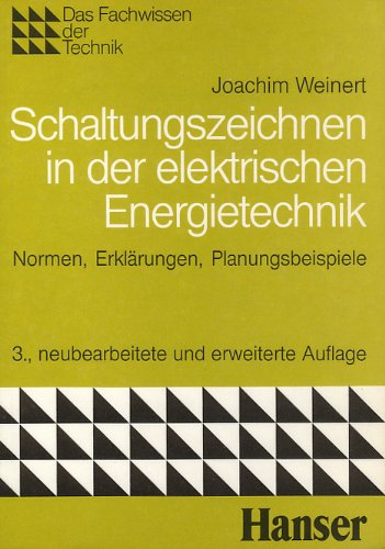 9783446129627: Schaltungszeichnen in der elektrischen Energietechnik. Normen, Erklrungen, Planungsbeispiele - Joachim Weinert