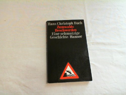 Zumwalds Beschwerden: Eine schmutzige Geschichte (German Edition) (9783446129894) by Buch, Hans Christoph