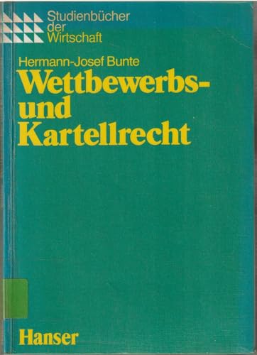 Wettbewerbs- und Kartellrecht (StudienbuÌˆcher der Wirtschaft) (German Edition) (9783446130197) by Bunte, Hermann-Josef