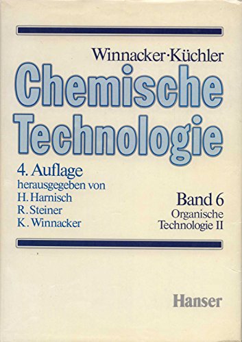 Stock image for Chemische Technologie. - Band 6: Organische Technologie II. 4. Auflage for sale by Antiquarius / Antiquariat Hackelbusch