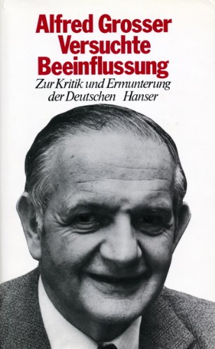 Versuchte Beeinflussung: Zur Kritik und Ermunterung der Deutschen. Aufsätze und Ansprachen, 1975-...