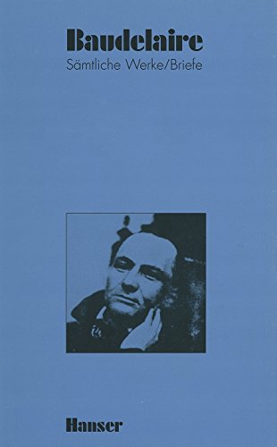 Baudelaire Sämtliche Werke / Briefe. Juvenilia Kunstkritik. Band 1