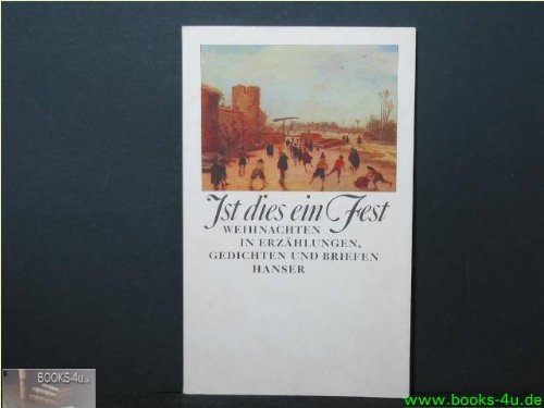 Imagen de archivo de Ist dies ein Fest : Weihnachten in Erzhlungen, Gedichten u. Briefen. a la venta por Gabis Bcherlager
