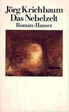 Das Nebelzelt: Roman (German Edition) (9783446134157) by Krichbaum, JoÌˆrg