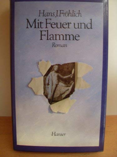 Beispielbild fr Mit Feuer und Flamme: Roman zum Verkauf von Versandantiquariat Felix Mcke
