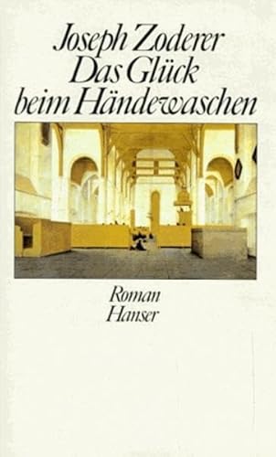 9783446135529: Das Glck beim Hndewaschen: Roman