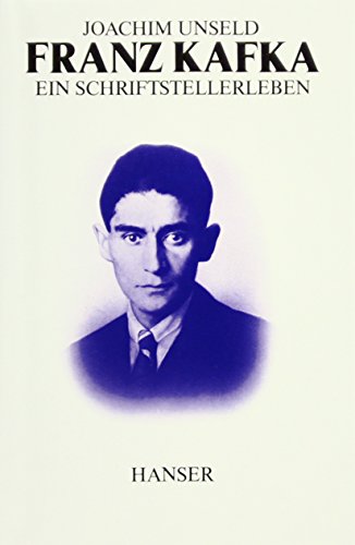 Franz Kafka : Ein Schriftstellerleben. Die Geschichte seiner Veröffentlichungen. Mit e. Bibliographie sämtl. Drucke u. Ausg. d. Dichtungen Franz Kafkas 1908-1924 - Joachim Unseld