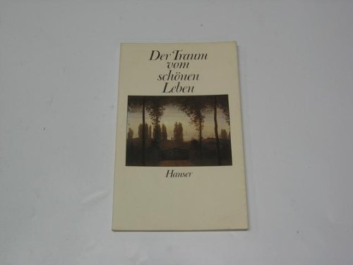Beispielbild fr Der Traum vom schnen Leben : Romantische Trume, Visionen und Phantasien. zum Verkauf von Norbert Kretschmann