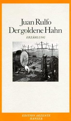 Goldene Hahn, Der. Mit einem weiteren Filmtext des Autors und einem Nachwort von Jorge Ayala Blan...