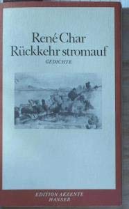 Rückkehr stromauf: Gedichte 1964- 1975 - René Char