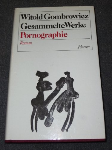 Gesammelte Werke, 13 Bde., Bd.3, Pornographie - Gombrowicz, Witold