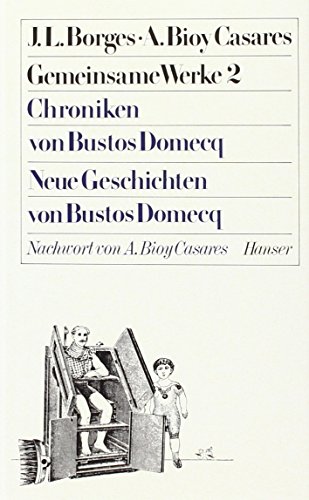 Beispielbild fr Chroniken von Bustos Domecq / Neue Geschichten von Bustos Domecq. Gemeinsame Werke, Bd. 2 zum Verkauf von medimops