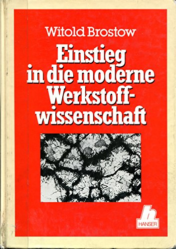 Beispielbild fr Einstieg in die moderne Werkstoffwissenschaft zum Verkauf von Der Bcher-Br