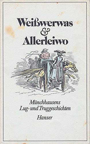 Weißwerwas & Allerleiwo - Münchhausens Lug- und Truggeschichten