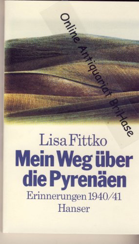 Mein Weg über die Pyrenäen: Erinnerungen 1940 / 41 - Lisa Fittko