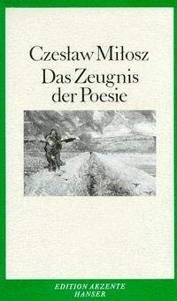 Zeugnis der Poesie. (9783446139497) by Milosz, Czeslaw