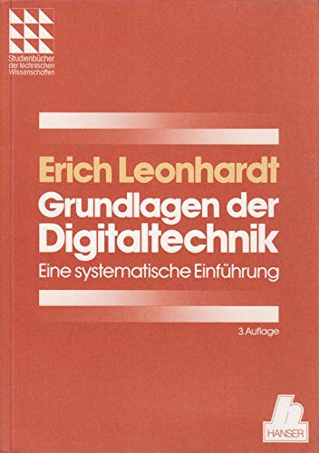 Beispielbild fr Grundlagen der Digitaltechnik: Eine systematische Einfhrung zum Verkauf von medimops