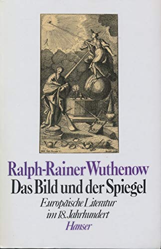 Stock image for Das Bild und der Spiegel : Europ. Literatur im 18. Jh. for sale by Shadow Books
