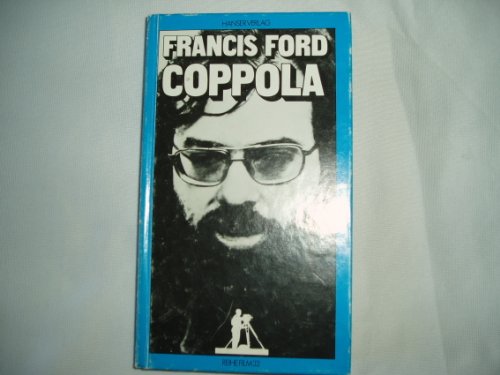 FRANCIS FORD COPPOLA Mit Beiträgen von Bodo Fründt, Wolfgang Jacobsen, Peter W. Jansen und Christ...