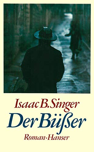 Der Büßer, Roman, Aus dem Amerikanischen von Gertrud Baruch, - Singer, Isaac B.