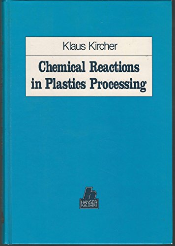 Beispielbild fr Chemical Reactions in Plastics Processing zum Verkauf von Zubal-Books, Since 1961